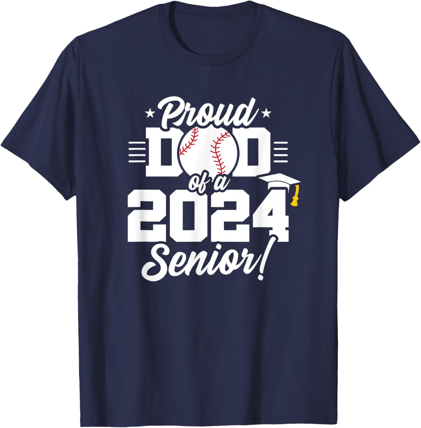 Class of 2024 - Senior Year - Baseball Dad - Senior 2024 T-Shirt - T-Shirt | Navy