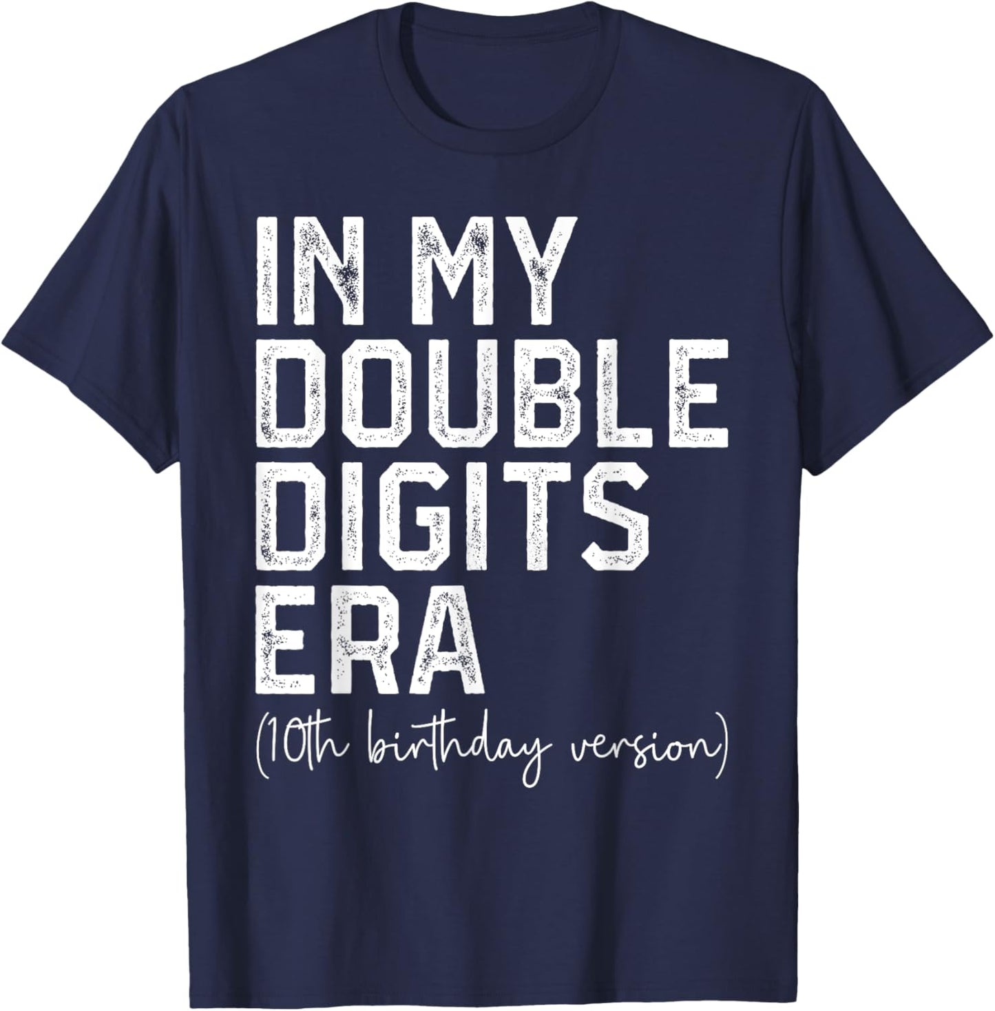 In My Double Digits Era 10 Year Old 10th Birthday Girls Boys T-Shirt - T-Shirt | Navy