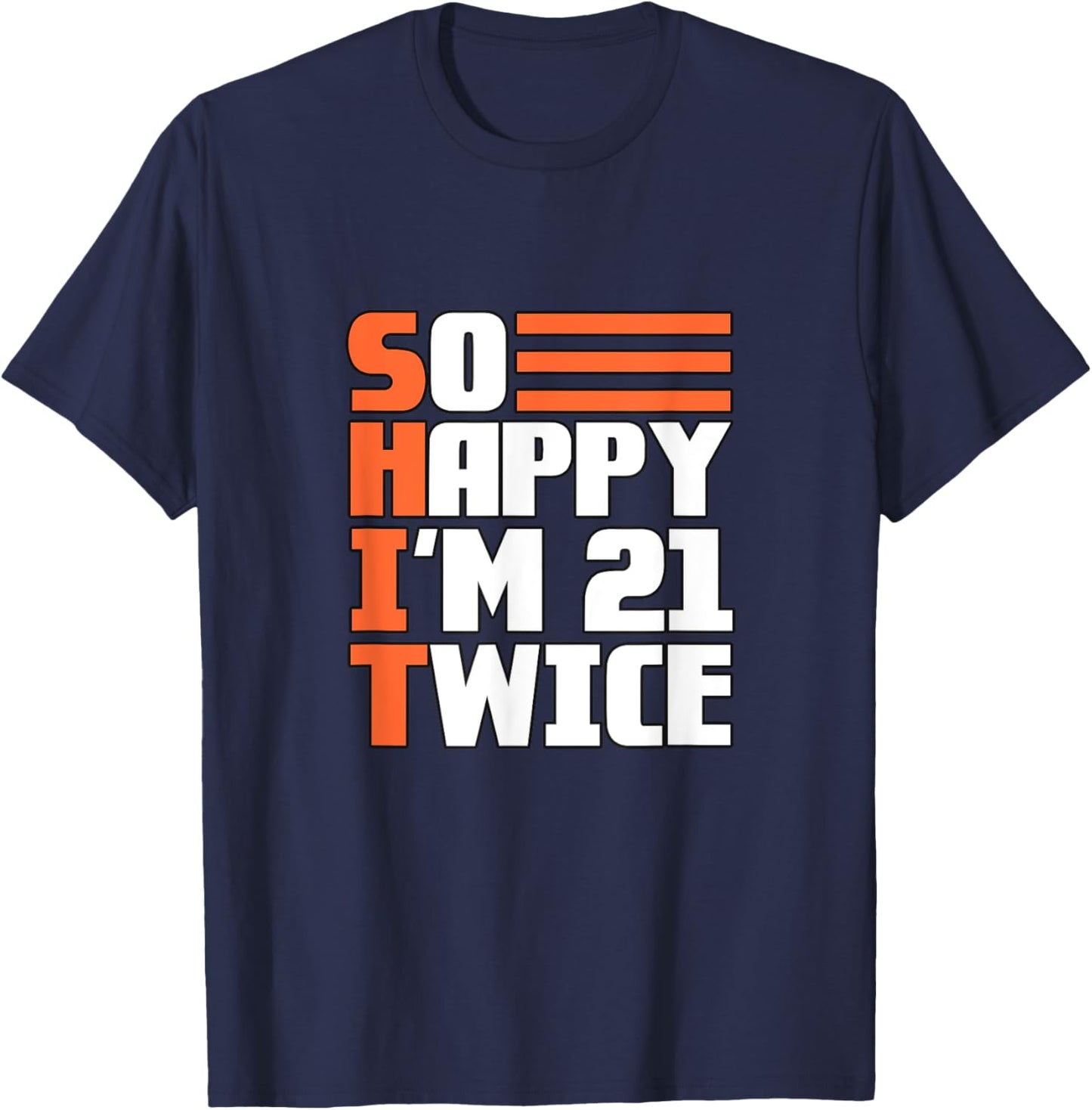 So happy I'm 21 twice, 42nd birthday T-Shirt - T-Shirt | Navy