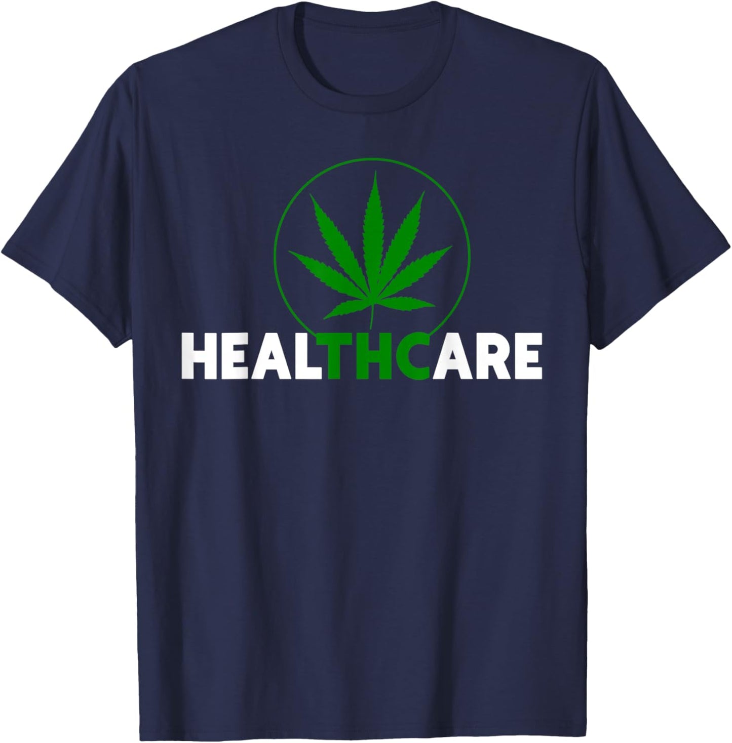 THC Healthcare Marijuana Weed 420 Pothead Humor T-Shirt - T-Shirt | Navy