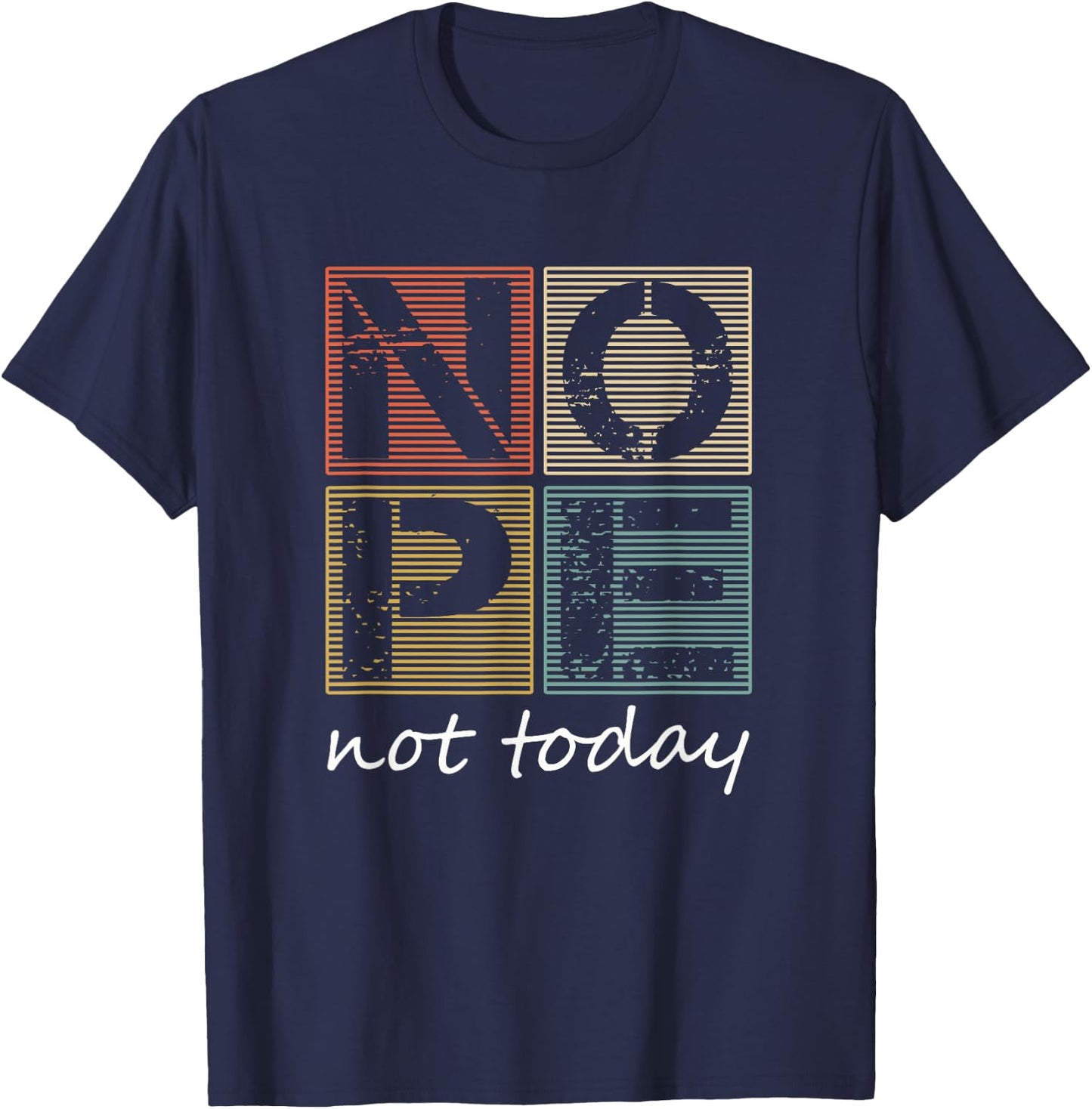 Nope Not Today Funny Sayings Vintage Graphic T-Shirt - T-Shirt | Navy