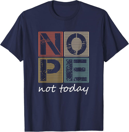 Nope Not Today Funny Sayings Vintage Graphic T-Shirt - T-Shirt | Navy