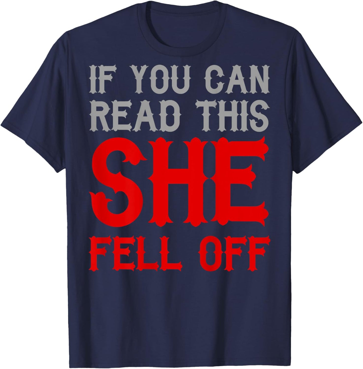 If You Can Read This She Fell Off Funny Rider Motorcyclist T-Shirt - T-Shirt | Navy