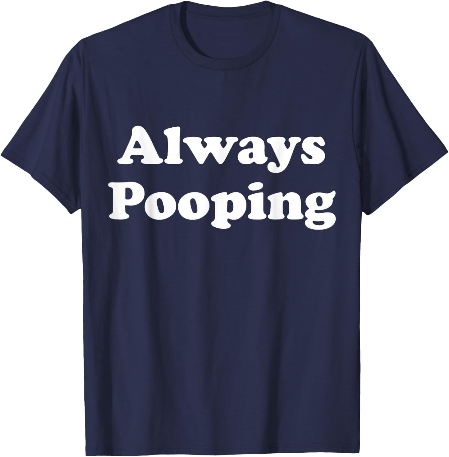 Always Pooping Graphic T-Shirt - T-Shirt | Navy