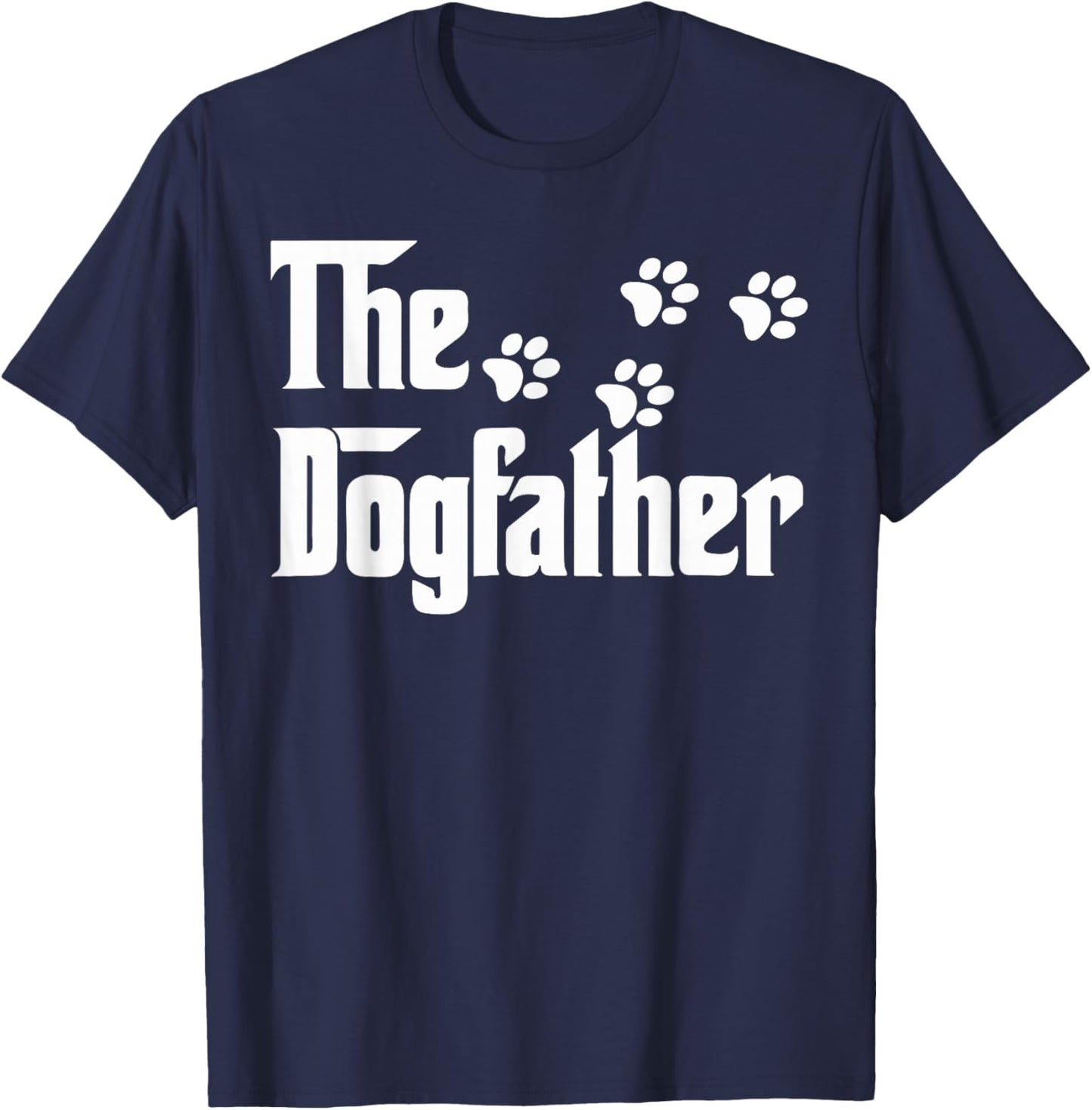 The Funny Father and Dog Lover Dogfather , Black, S T-Shirt - T-Shirt | Navy