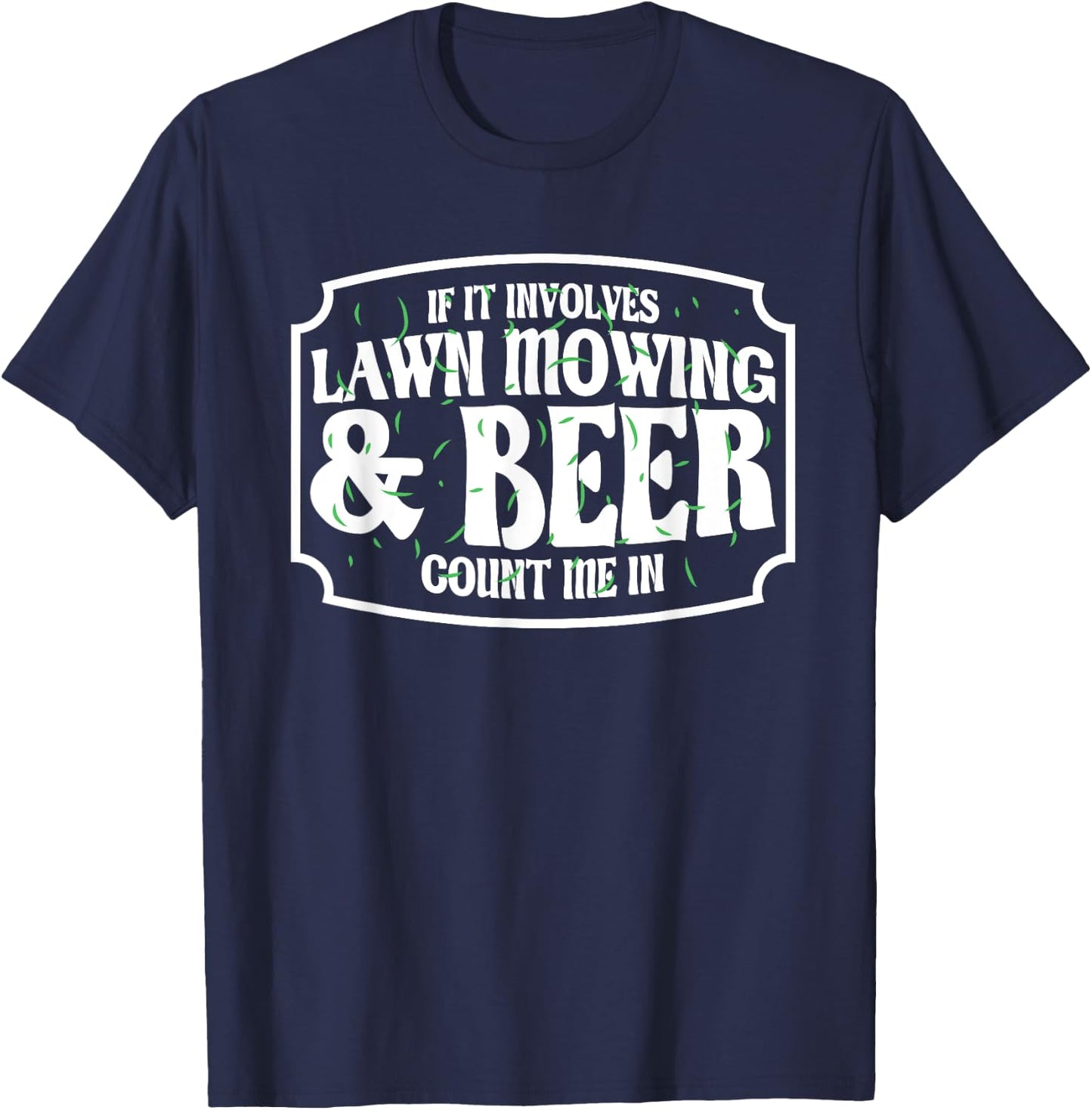 Lawn Mower Funny Beer & Lawn Mowing T-Shirt - T-Shirt | Navy