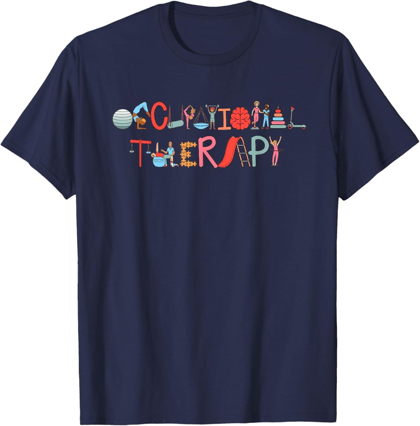 Occupational Therapy OT Therapist OT Month T-Shirt - T-Shirt | Navy