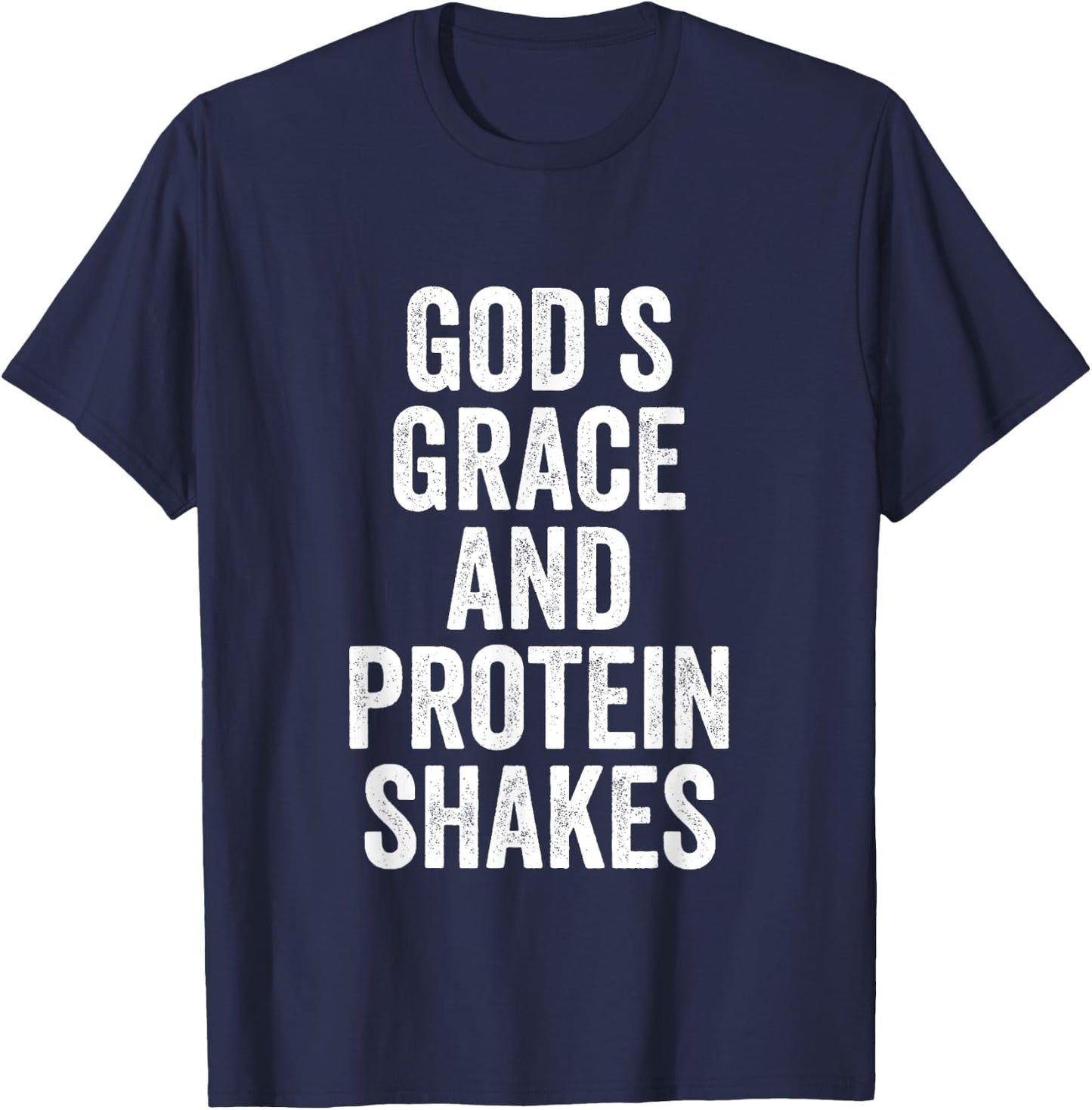 God’s Grace And Protein Shakes Christian Workout Fitness Gym T-Shirt - T-Shirt | Navy