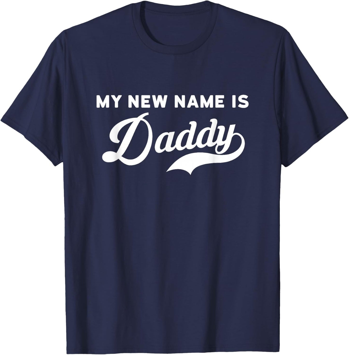 My New Name is Daddy Newborn Parents T-Shirt - T-Shirt | Navy
