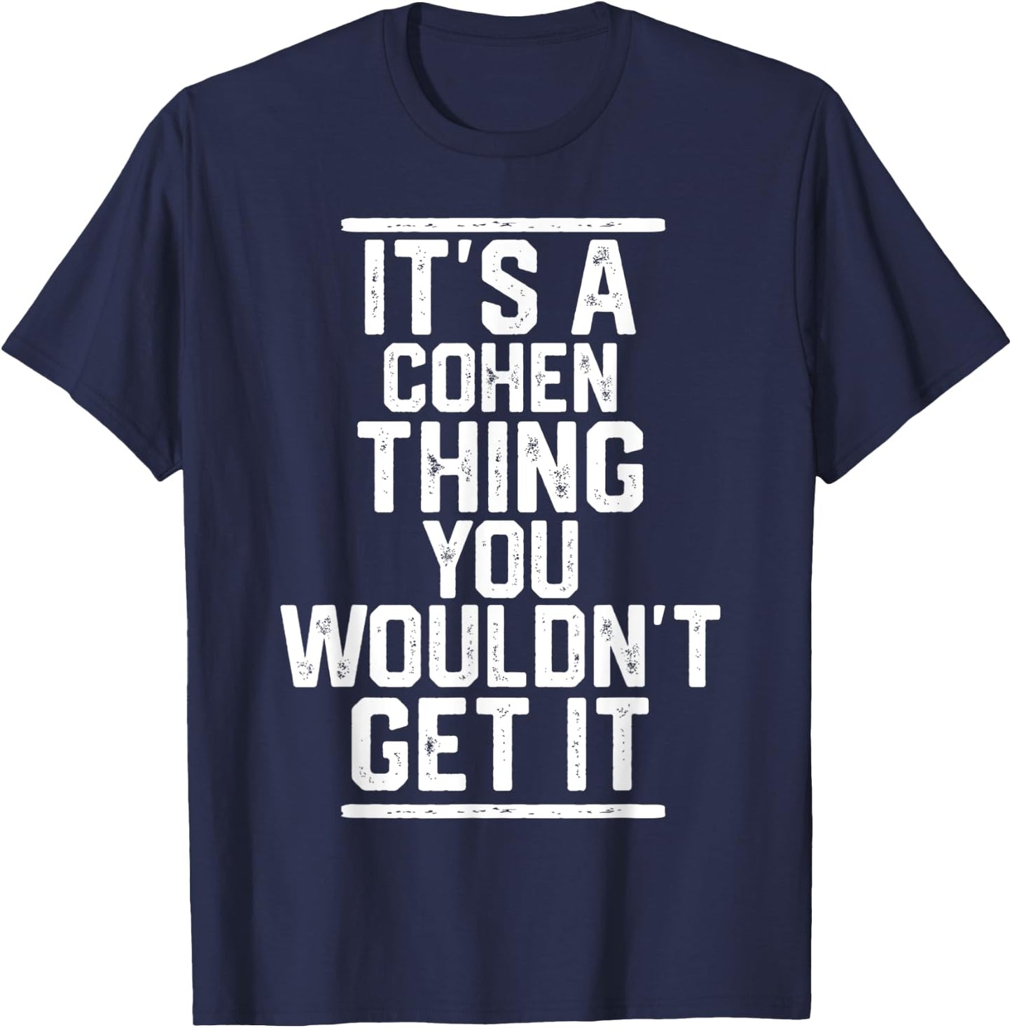 It's a Cohen Thing You Wouldn't Get It - Family Last Name T-Shirt - T-Shirt | Navy