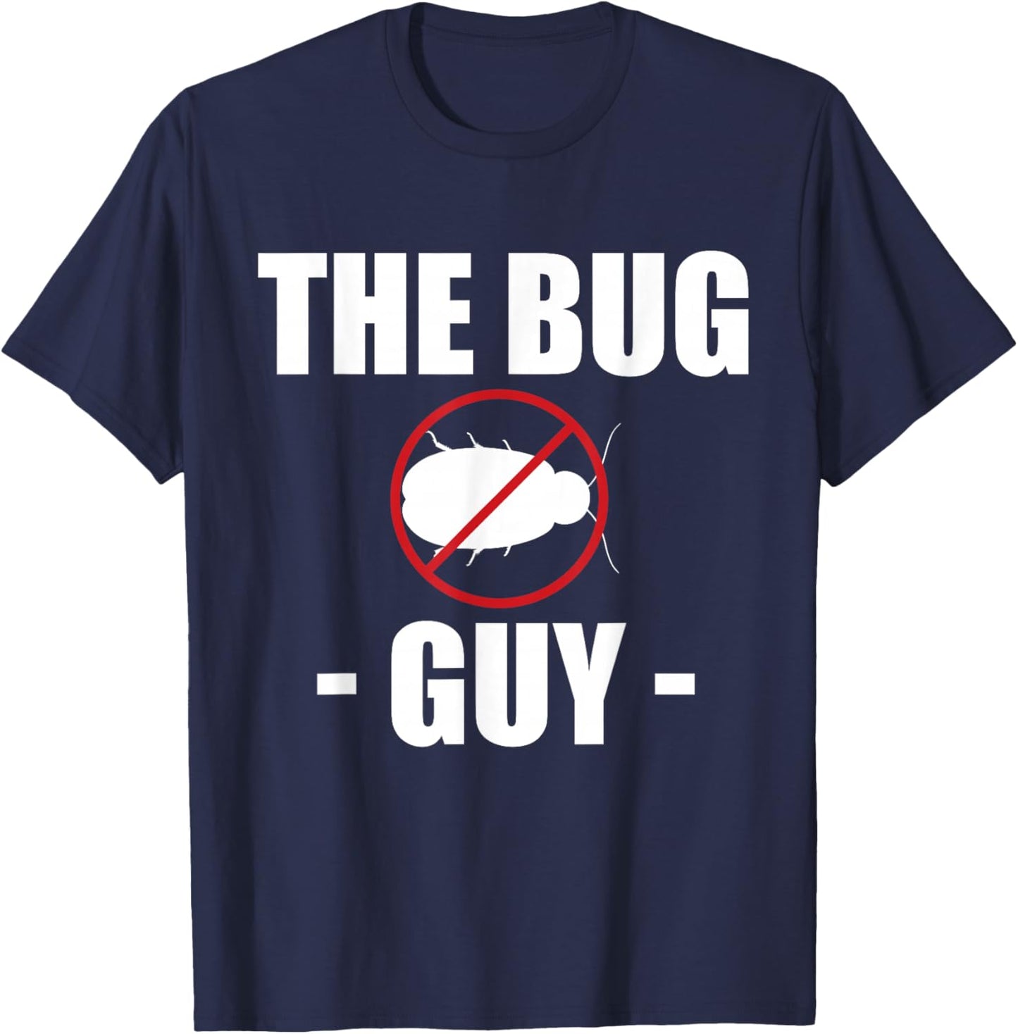 The Bug Guy Exterminator Pest Repeller T-Shirt - T-Shirt | Navy