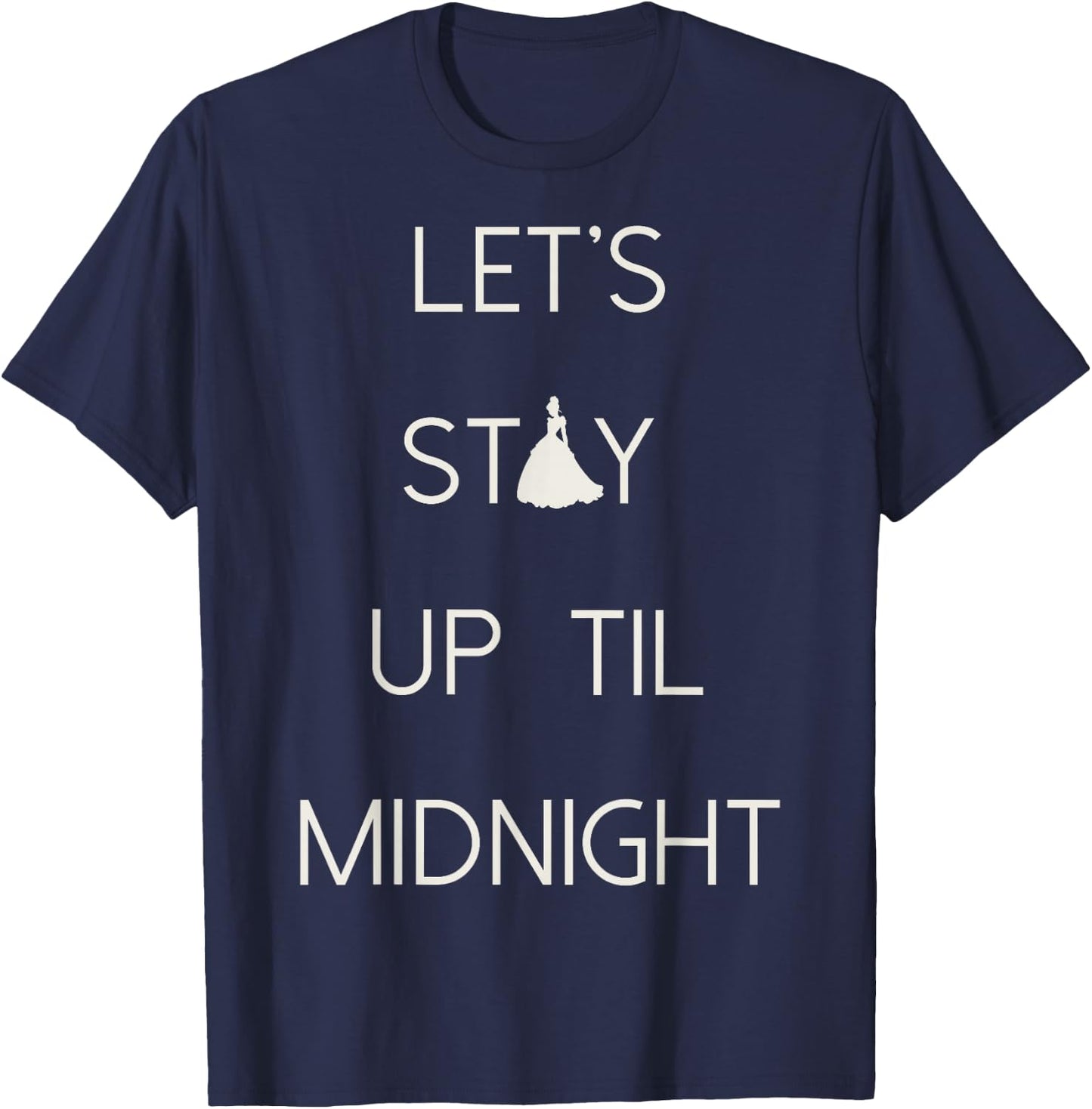 Disney Cinderella Let's Stay Up Til Midnight Silhouette Text T-Shirt - T-Shirt | Navy