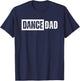 Dance Dad T-Shirt - T-Shirt | Navy