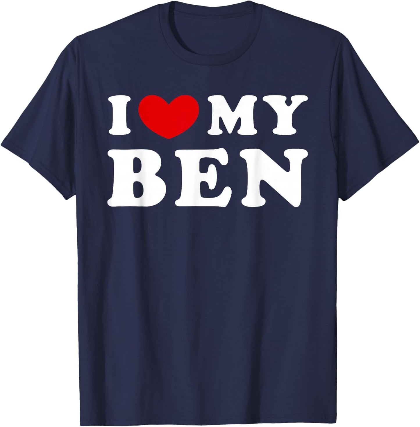 I Love My Ben, I Love My Ben T-Shirt - T-Shirt | Navy