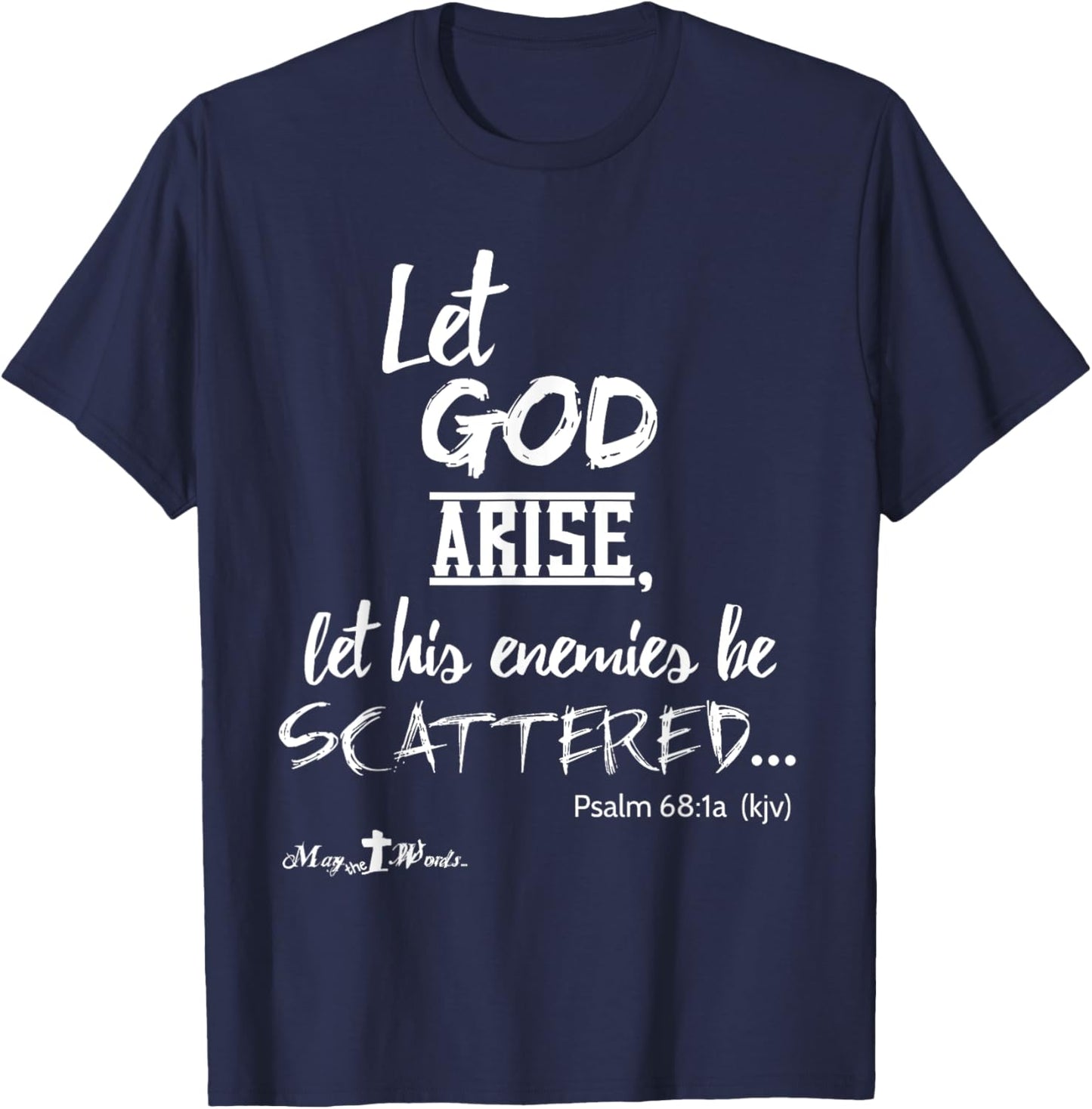 Let God Arise Psalm 68:1 #hope #Jesus Christian T-Shirt - T-Shirt | Navy