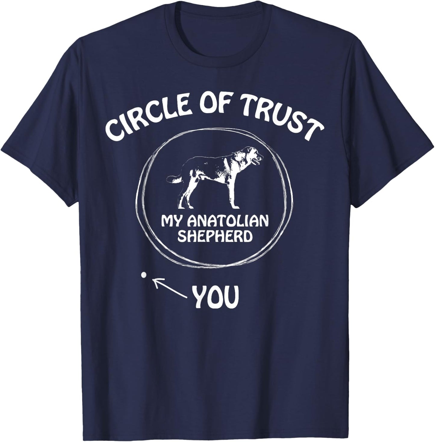 Circle of Trust My Anatolian Shepherd funny T-Shirt - T-Shirt | Navy