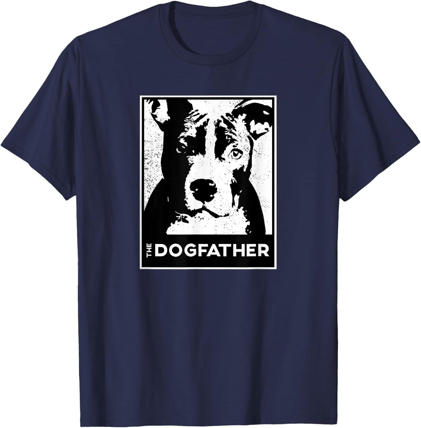 Pit Bull Terrier The Dog-father Funny Dog Dad T-Shirt - T-Shirt | Navy