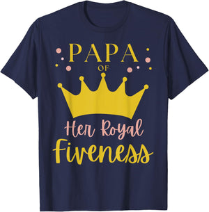 Papa Dad 5th Birthday Her Royal Fiveness Princess Matching T-Shirt - T-Shirt | Navy