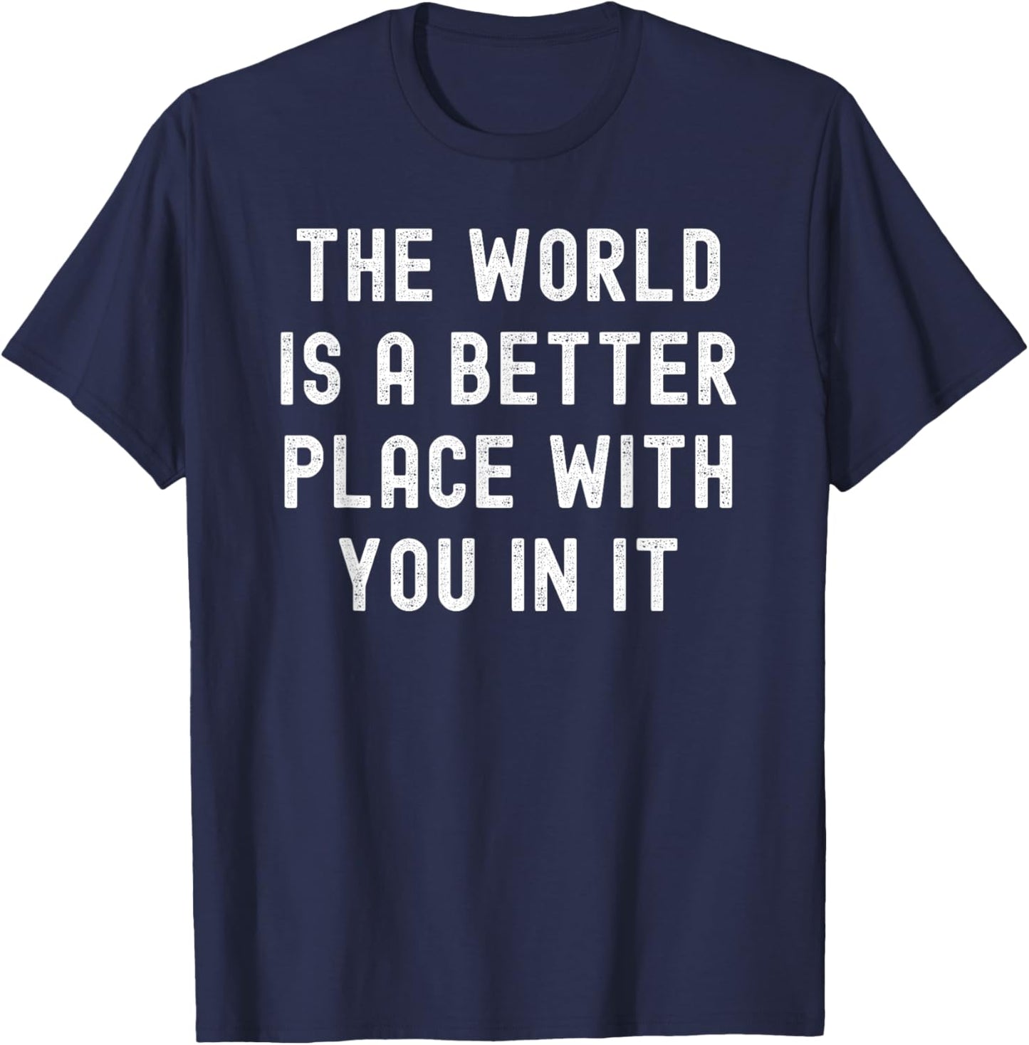 The World Is A Better Place With You In It retro vintage T-Shirt - T-Shirt | Navy