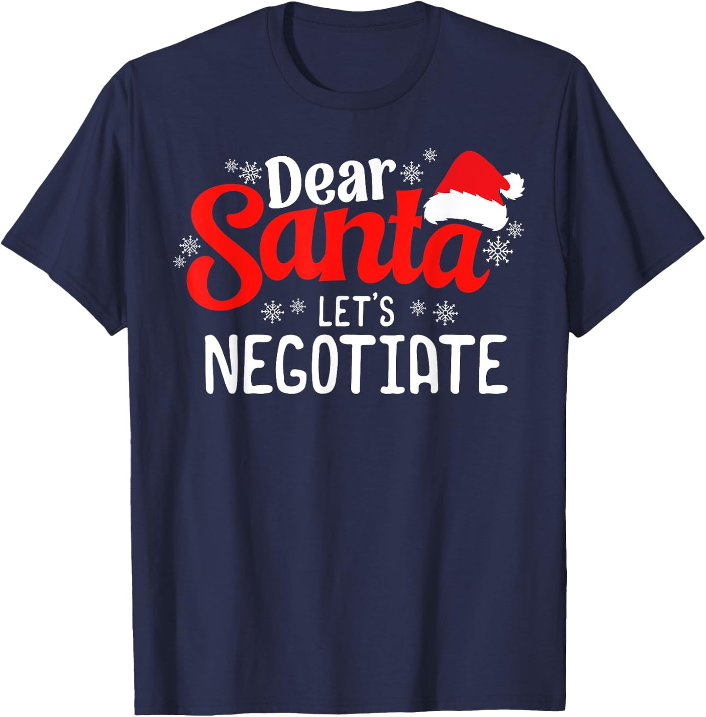 Dear Santa Let's Negotiate Funny Christmas Sarcastic Humor T-Shirt - T-Shirt | Navy