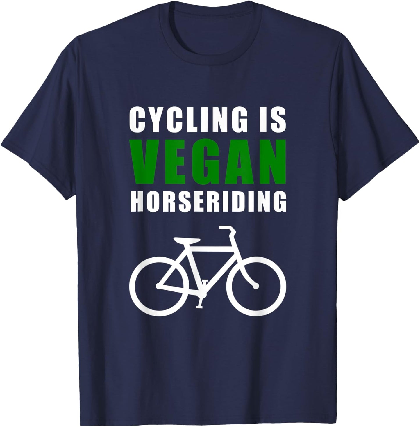 Cycling is Vegan Horse Riding funny Gift Bike Riders T-Shirt - T-Shirt | Navy