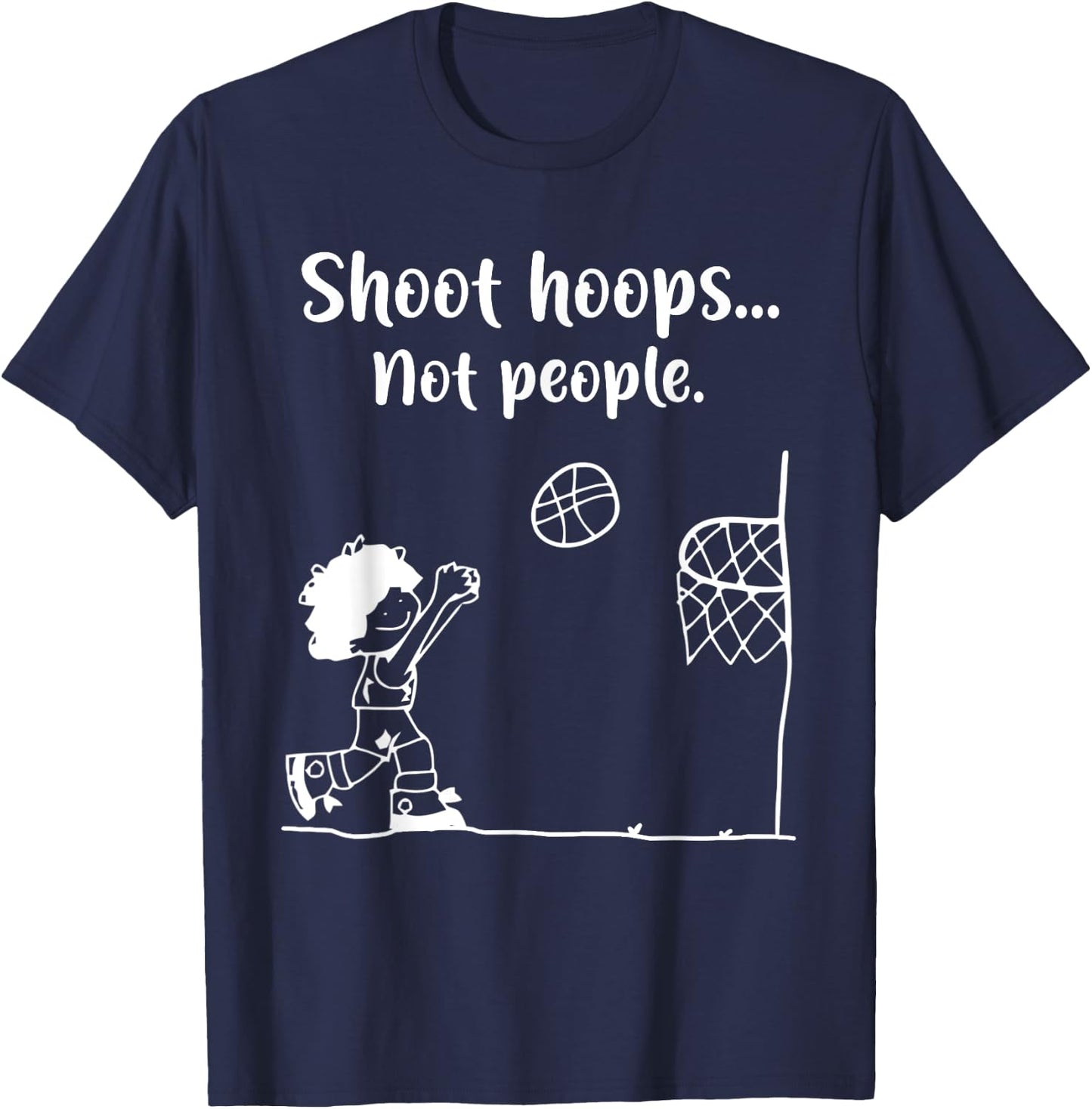 Shoot Hoops Not People T-Shirt - T-Shirt | Navy