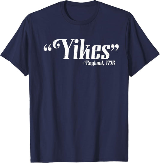 Yikes - England, 1776 4th Of July Patriotic Gift T-Shirt - T-Shirt | Navy