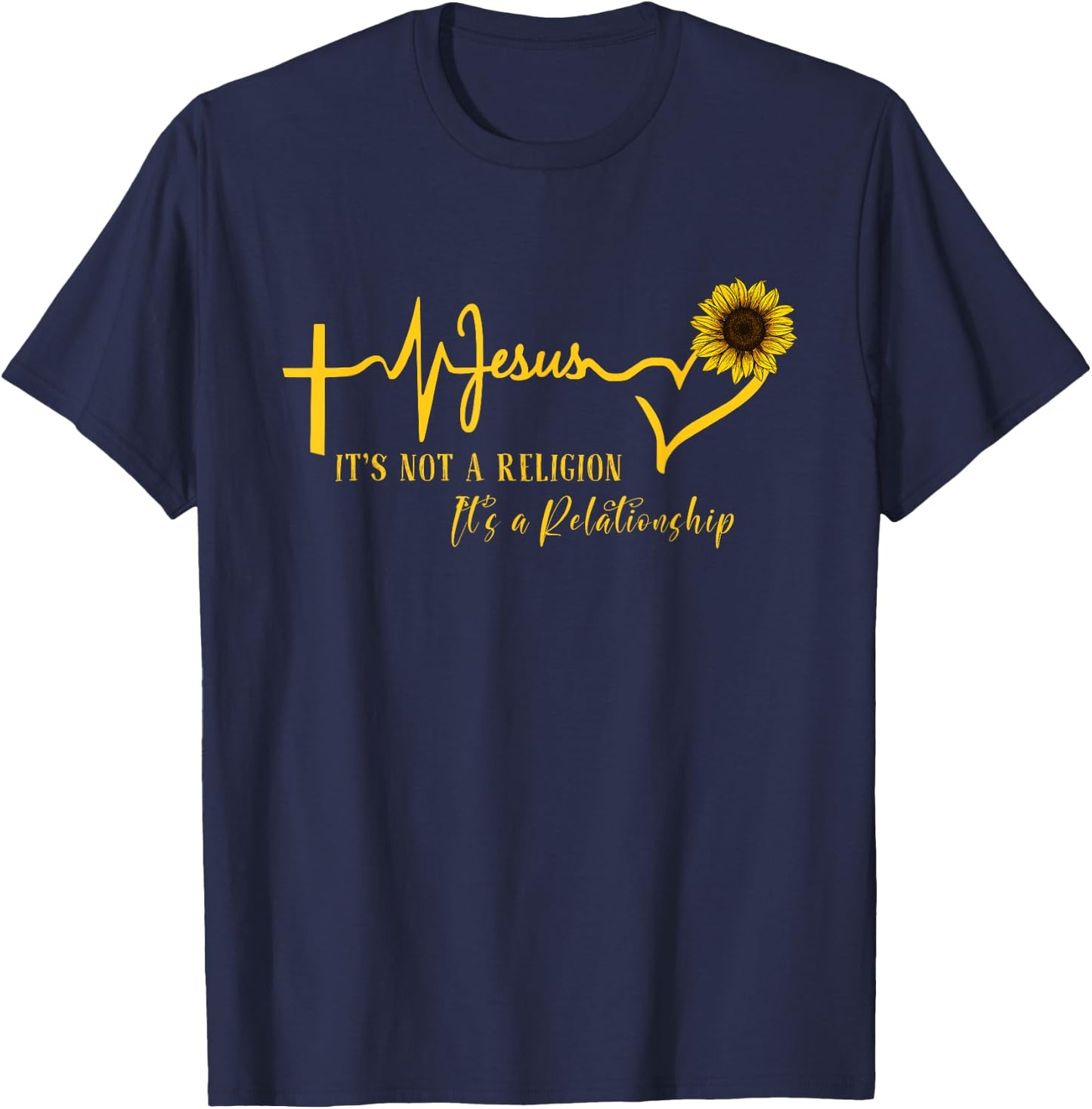 Jesus It's not Religion It's a Relationship Sunflower Christ T-Shirt - T-Shirt | Navy