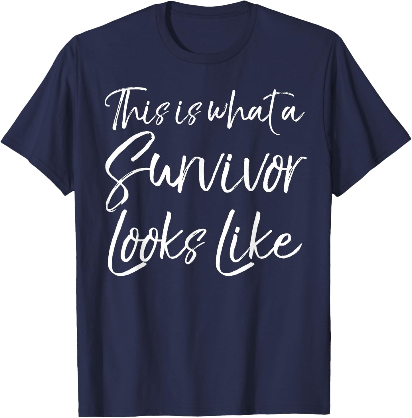Cancer Remission Gift This is What a Survivor Looks Like T-Shirt - T-Shirt | Navy