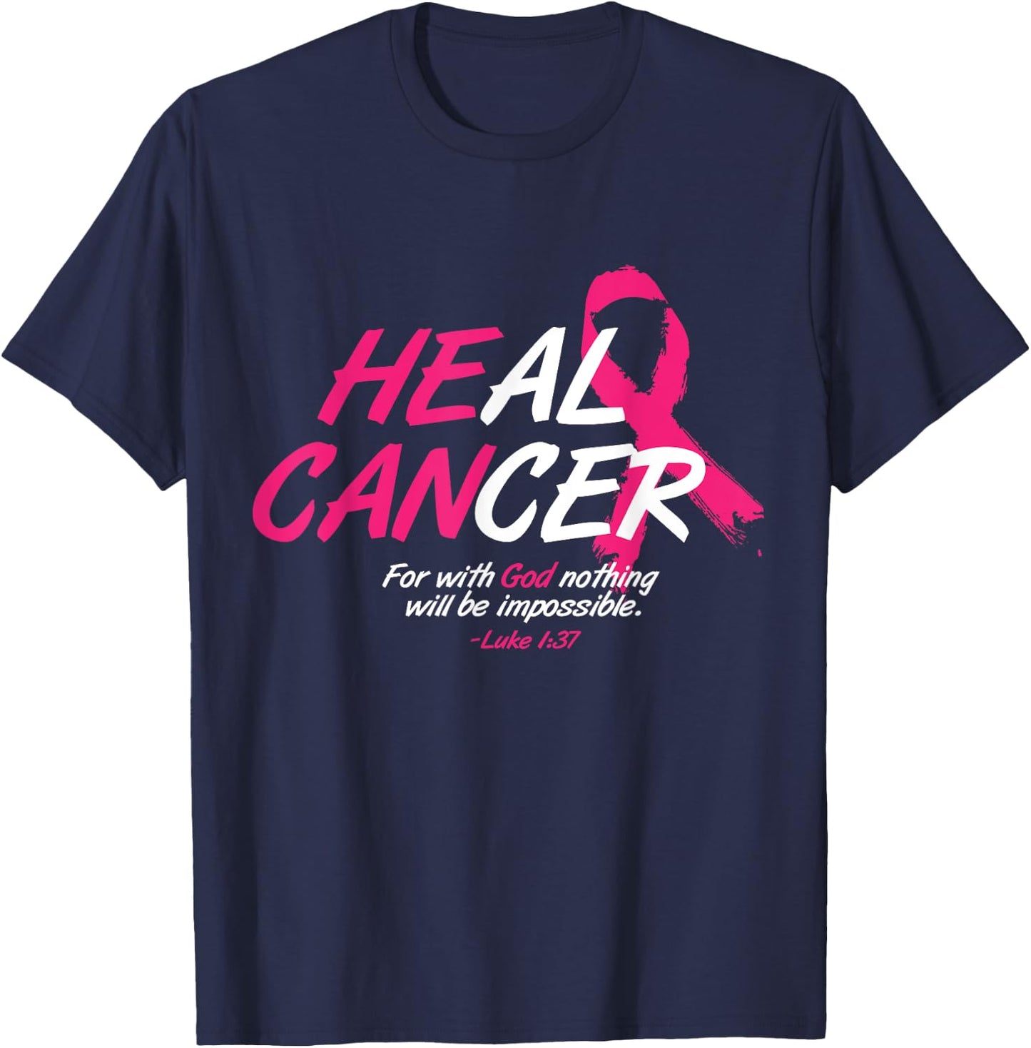 He Can Heal Cancer Awesome Breast Cancer Awareness Gift T-Shirt - T-Shirt | Navy
