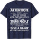 Attention I Am Out Of Order Until Further Notice My Stupid T-Shirt - T-Shirt | Navy
