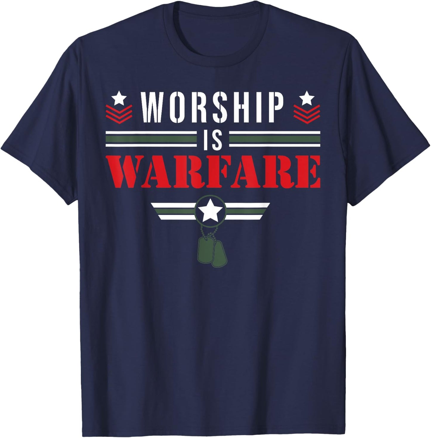Worship Is Warfare - Military Christian Quote Praise Warrior T-Shirt - T-Shirt | Navy