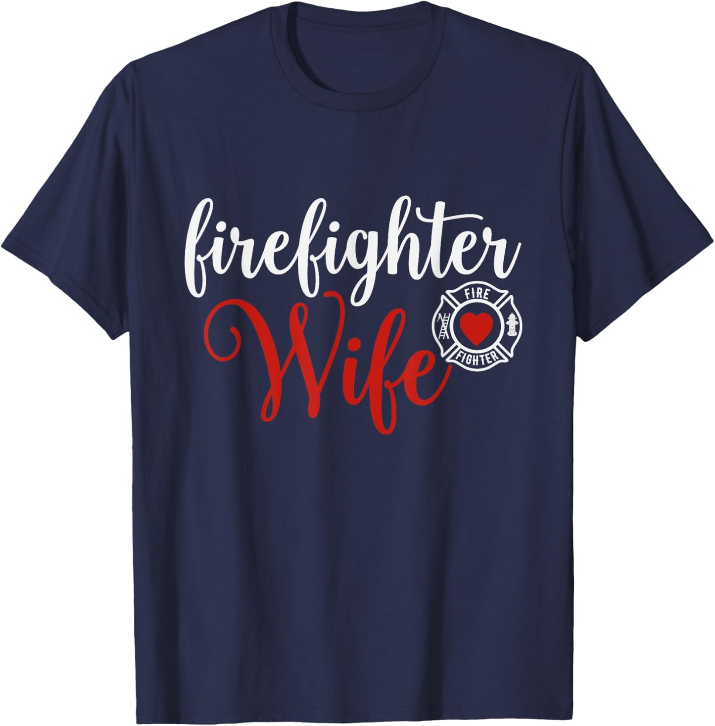 Firefighter Wife Gift Husband wife. T-Shirt - T-Shirt | Navy
