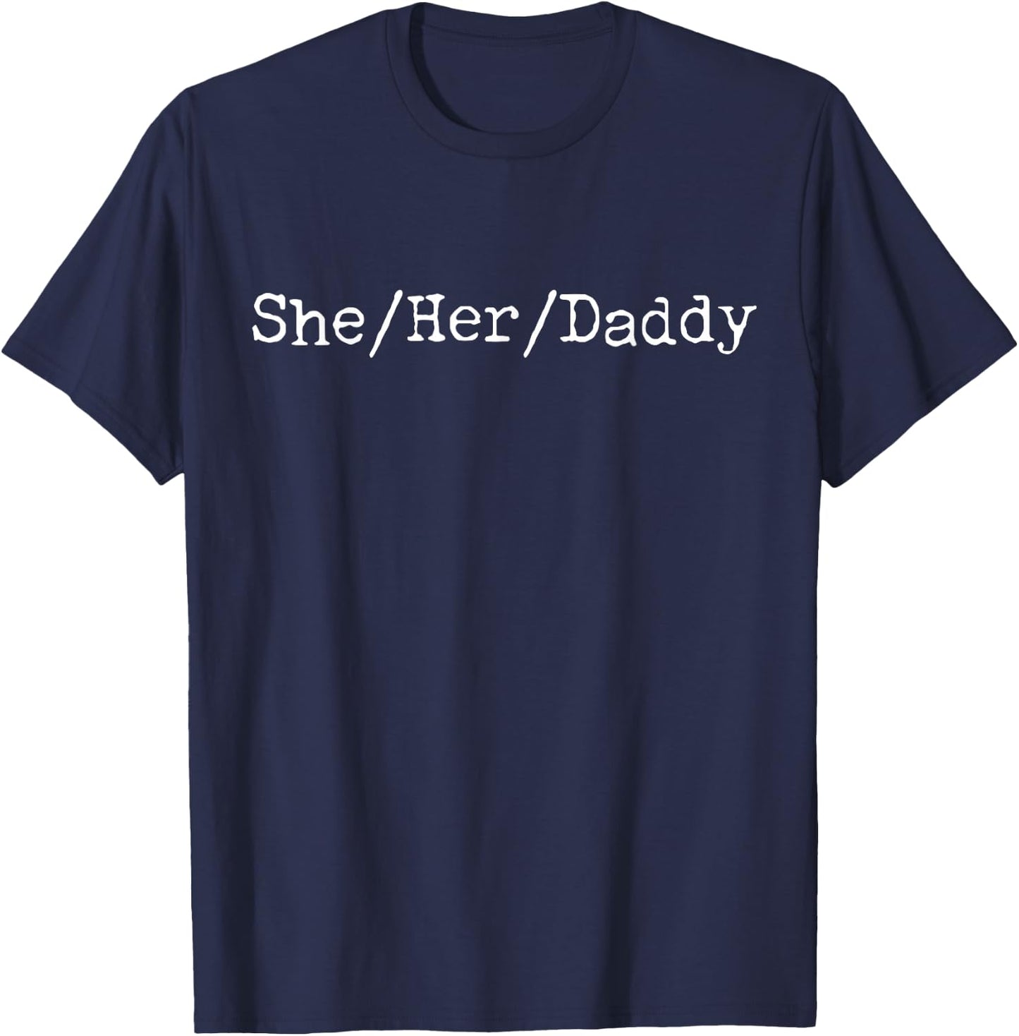 She, Her, Daddy T-Shirt - T-Shirt | Navy