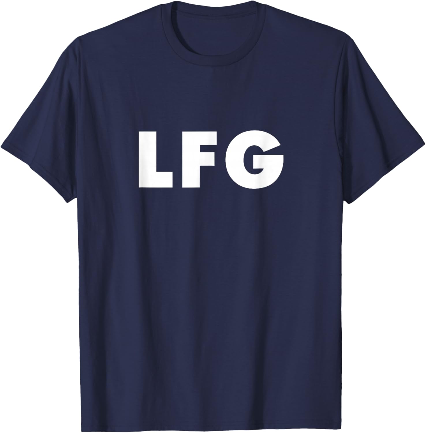 LFG - Let's Freaking Go! T-Shirt - T-Shirt | Navy