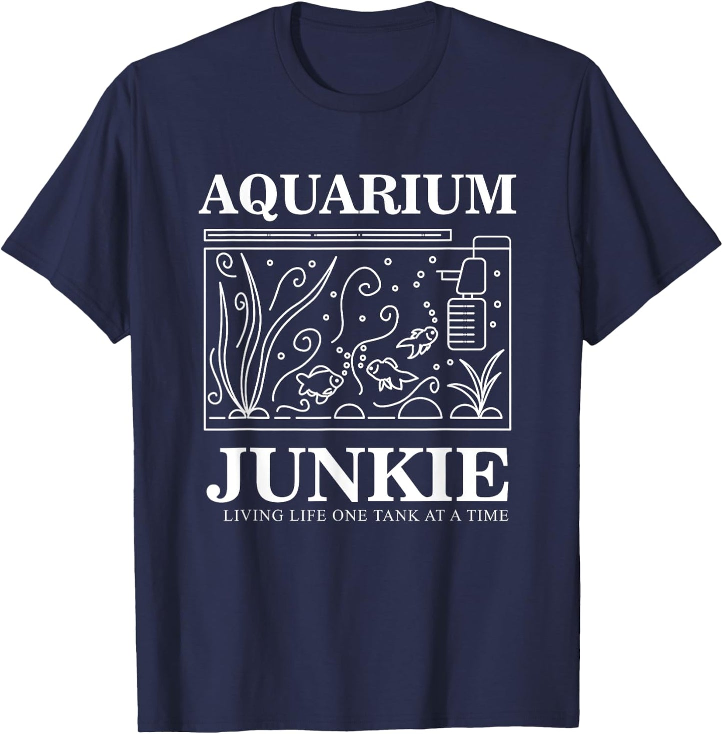 Aquarium Junkie Gift Aquarist Tank Fish Keeping Lover T-Shirt - T-Shirt | Navy