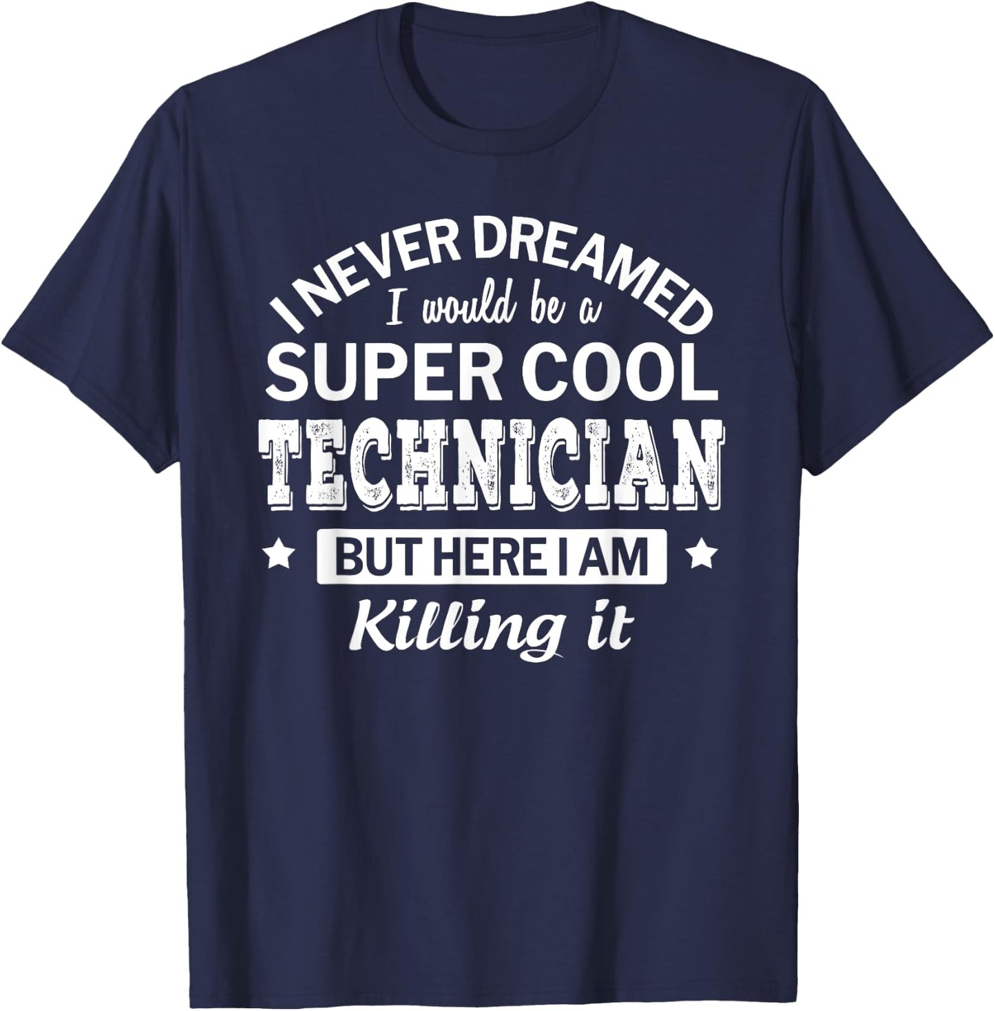 Funny Technician Gift T-Shirt - T-Shirt | Navy