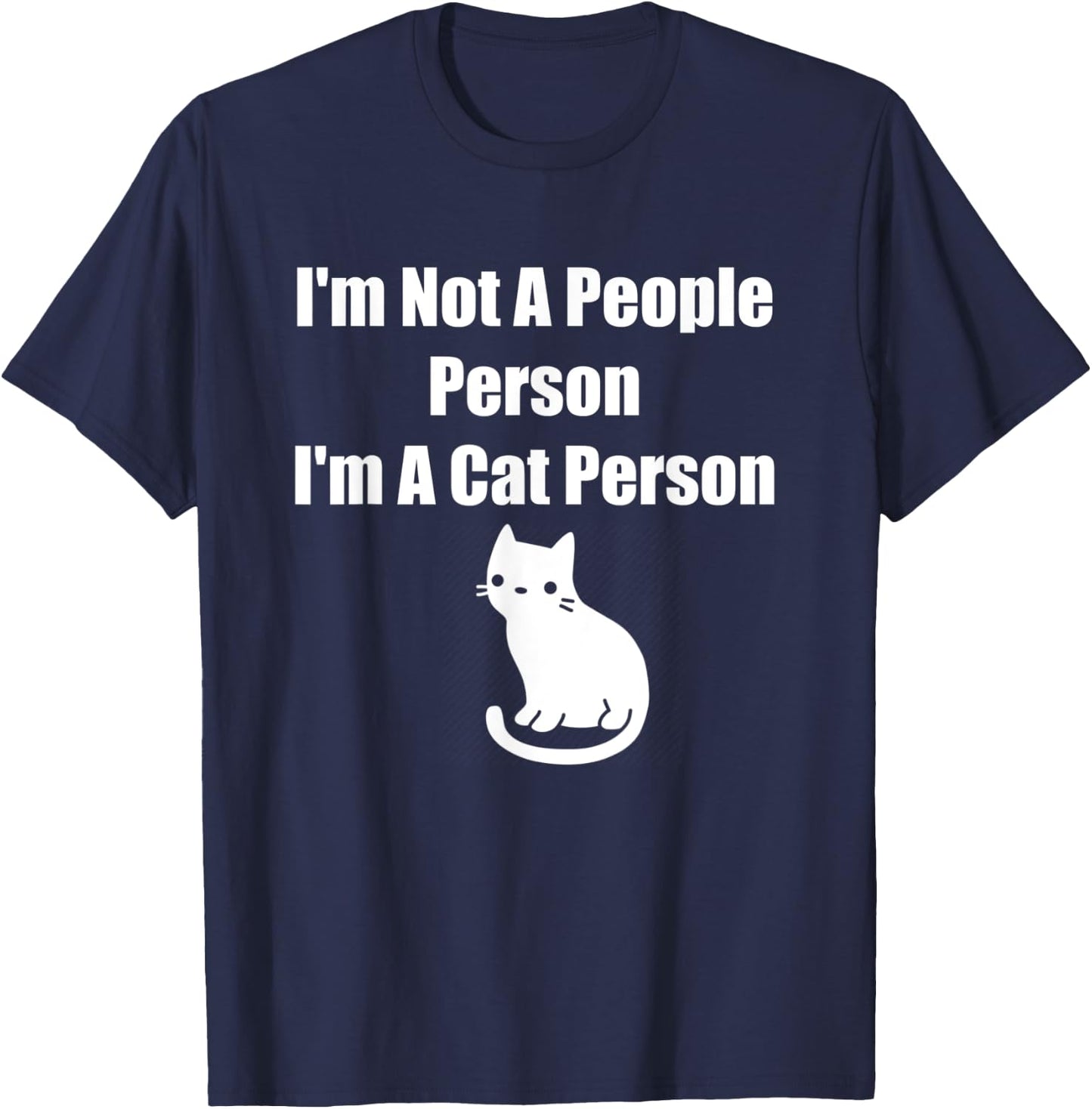 I'm Not A People Person I'm A Cat Person T-Shirt - T-Shirt | Navy