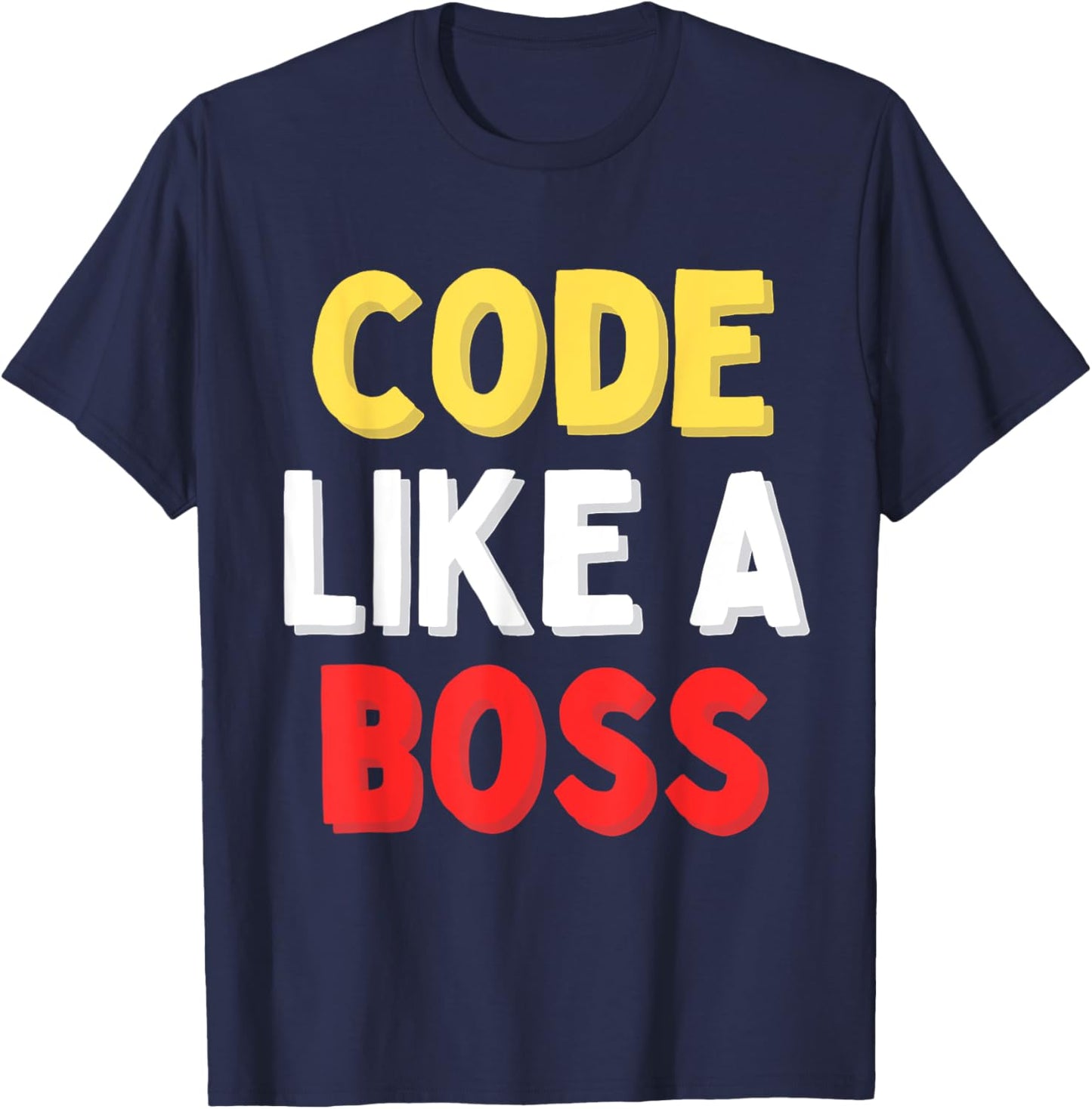 Code Like A Boss T-Shirt - T-Shirt | Navy