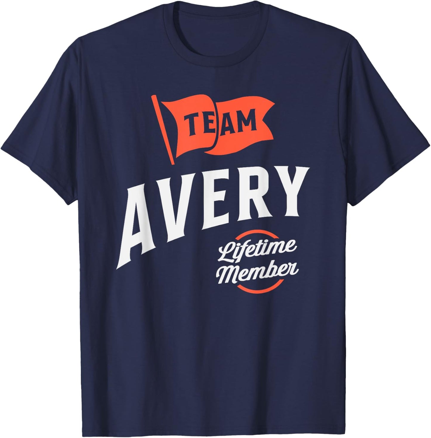 Team Avery Lifetime Member Personalized Name Avery T-Shirt - T-Shirt | Navy