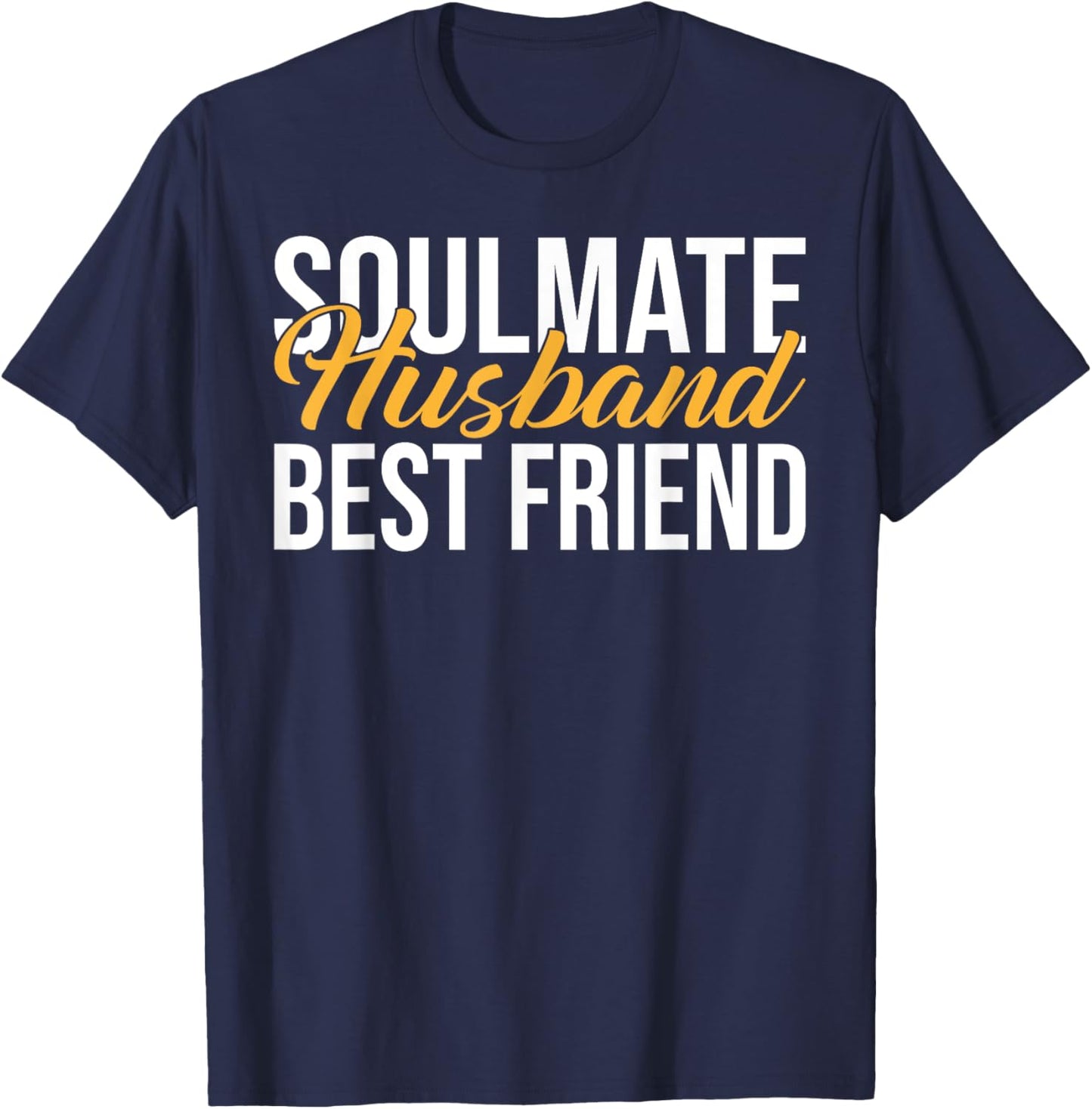 Soulmate Husband Best Friend Husband T-Shirt - T-Shirt | Navy