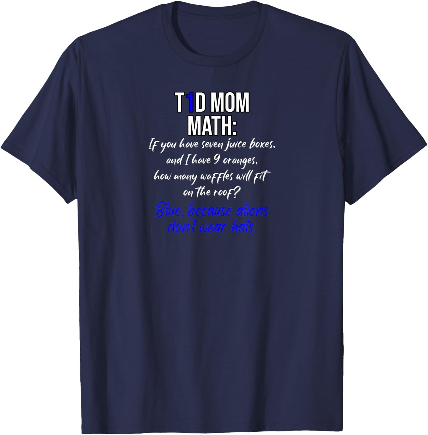 Funny T1D Mom Math and insulin dosing calculations T-Shirt - T-Shirt | Navy