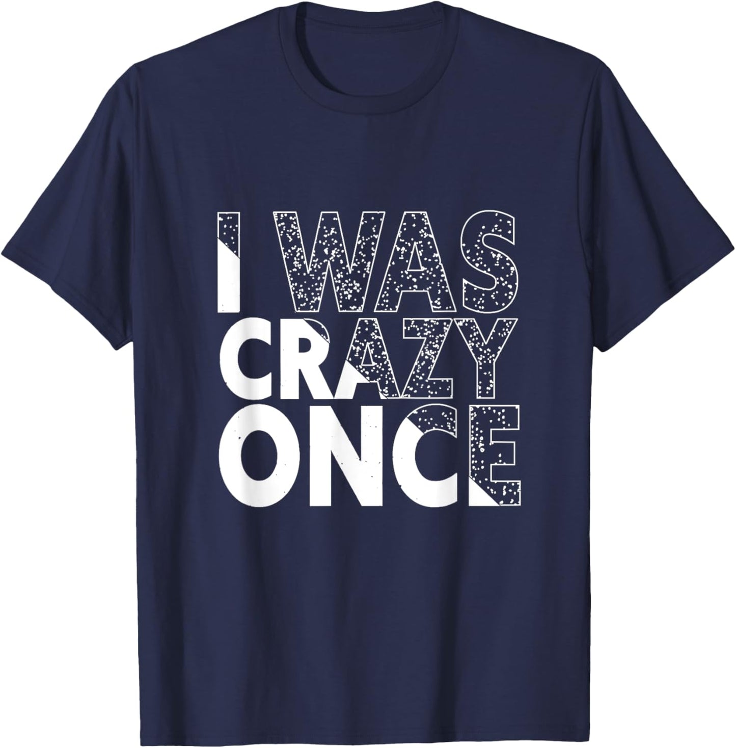 I Was Crazy Once Funny Quote Shirt Retro Style T-Shirt - T-Shirt | Navy