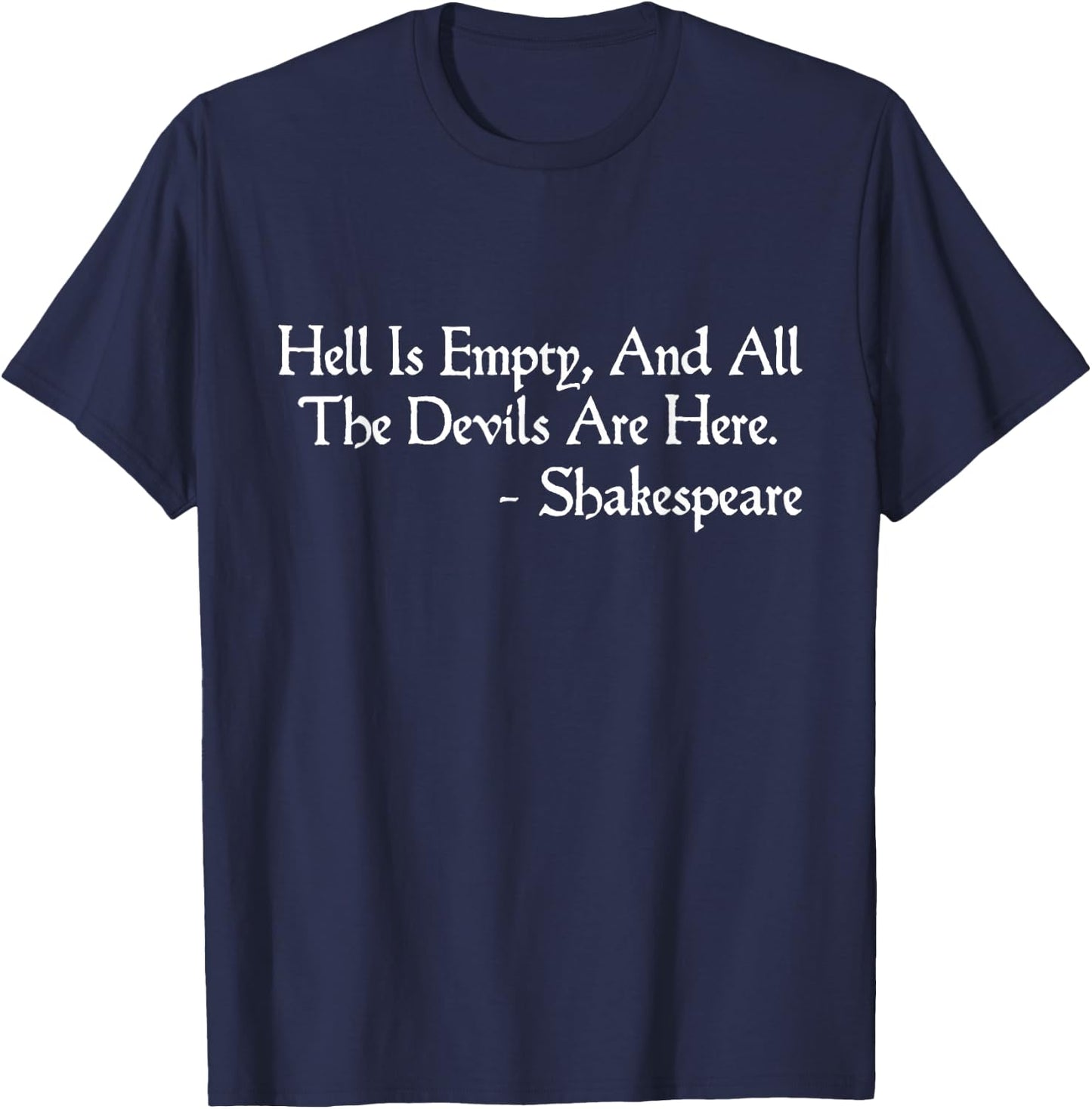 Hell is Empty Shakespeare Quote The Tempest (Act I, Scene 2) T-Shirt - T-Shirt | Navy