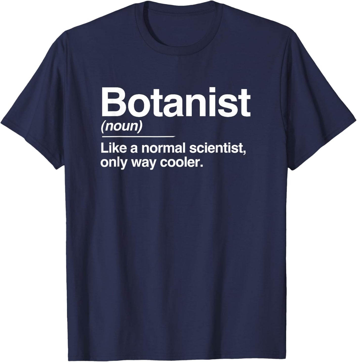 Botanist Definition Normal Only Cooler Scientist Gift T-Shirt - T-Shirt | Navy