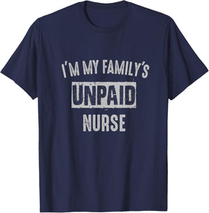 Nurse RN LPN BSN MSN APRN My family's unpaid funny T-Shirt - T-Shirt | Navy