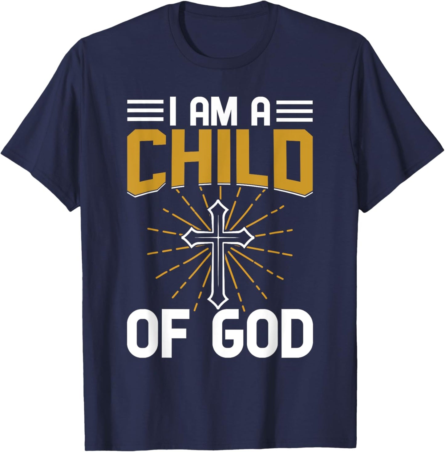 I Am A Child Of God Christianity T-Shirt - T-Shirt | Navy