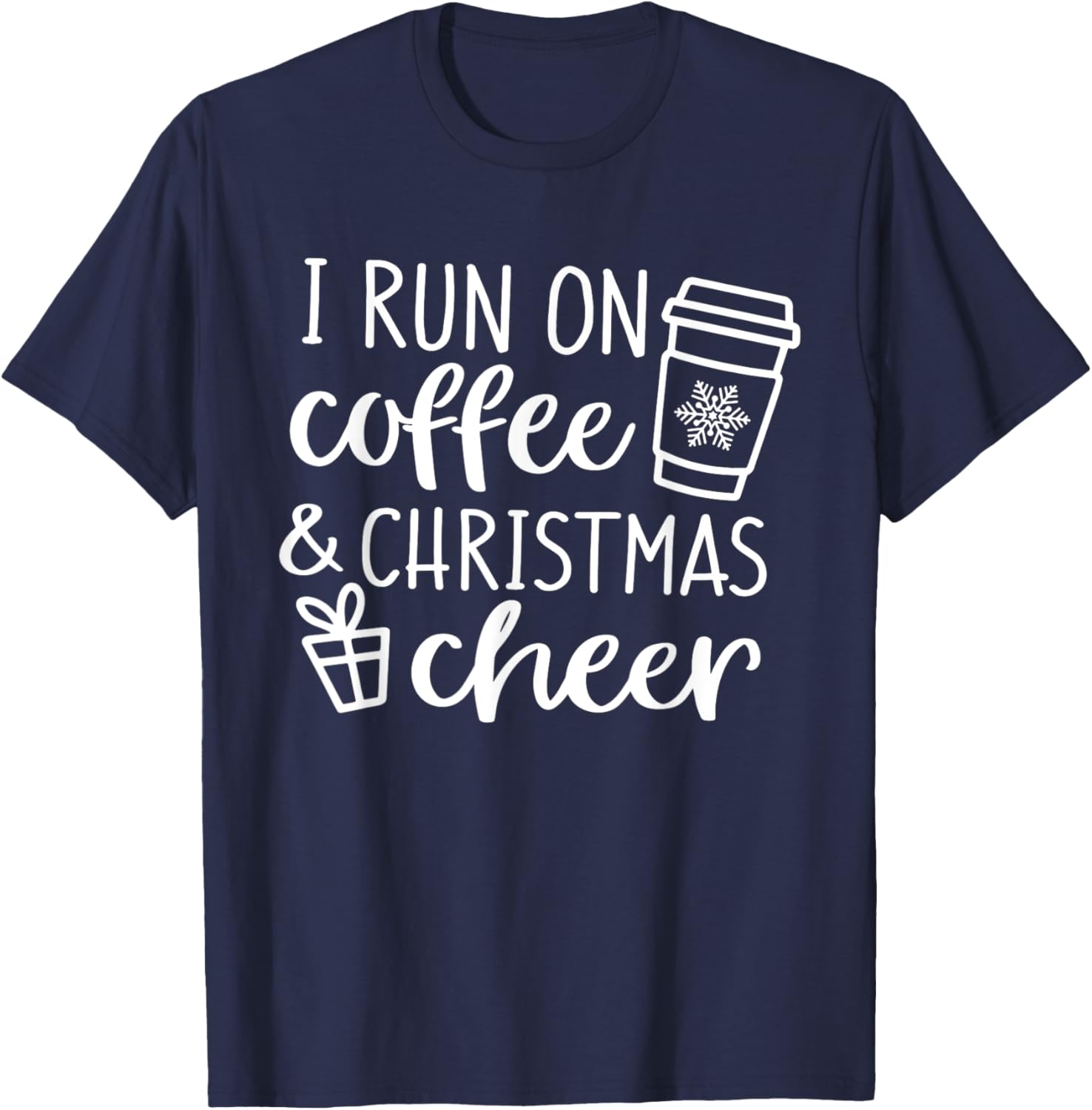 I Run On Coffee And Christmas Cheer T-Shirt - T-Shirt | Navy