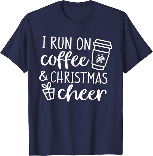 I Run On Coffee And Christmas Cheer T-Shirt - T-Shirt | Navy