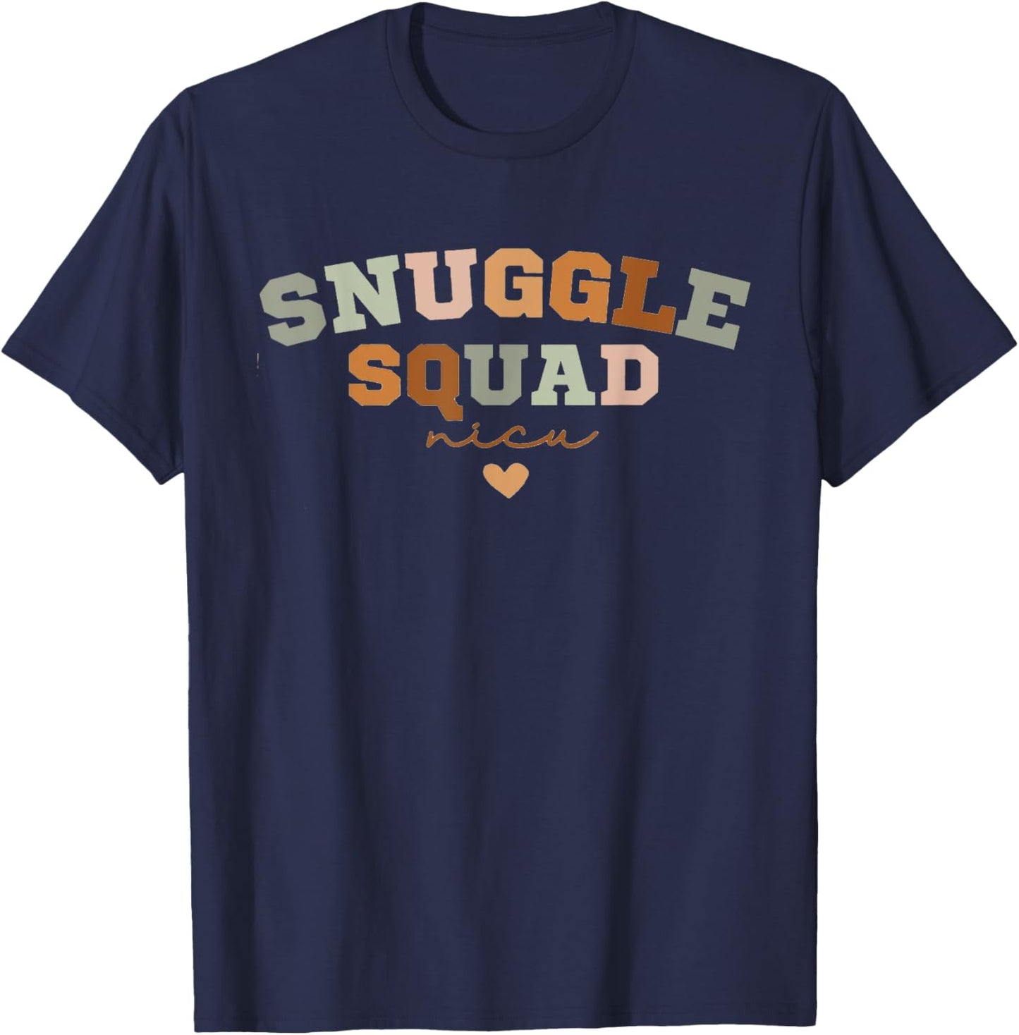 Snuggle Squad NICU Nurse Baby Nurse Future Nicu Nurse T-Shirt - T-Shirt | Navy